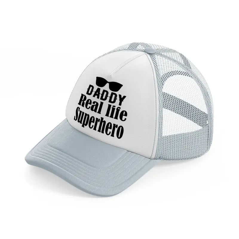 daddy real life superhero grey trucker hat