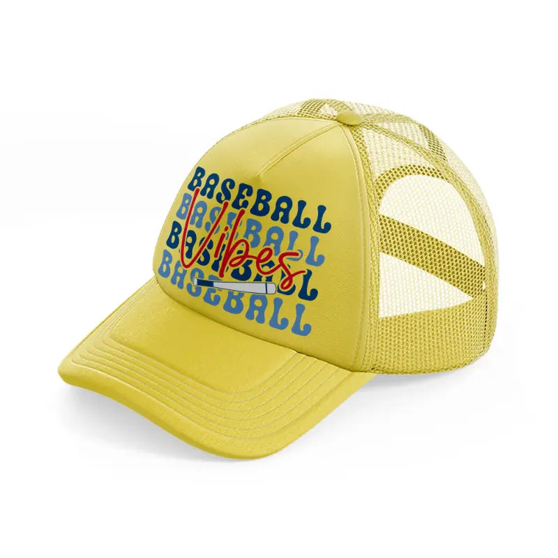 baseball vibes baseball-gold-trucker-hat