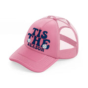 tis the season blue-pink-trucker-hat