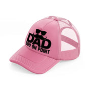 dad on point pink trucker hat