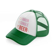 taken single beer green and white trucker hat