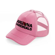 arizona cardinals text with logo-pink-trucker-hat