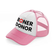 Boner Donor pink-and-white Trucker Hat