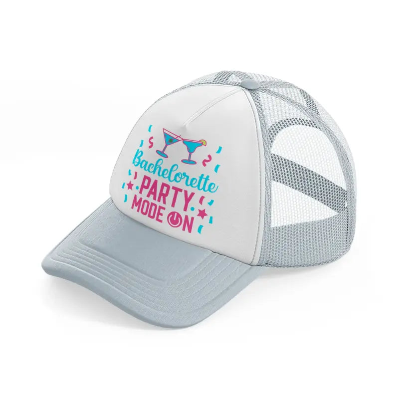 bachelorette party mode on-grey-trucker-hat