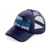 dad is my name fishing is my game-navy-blue-trucker-hat