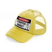 Warning Stripper Addict gold Trucker Hat