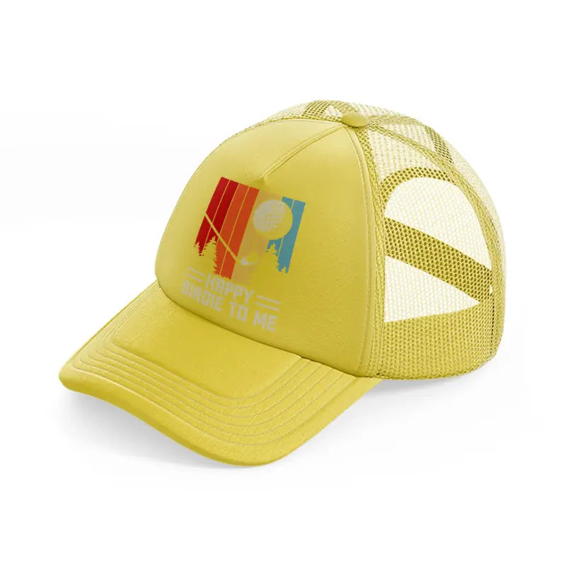 happy birdie to me multicolor gold trucker hat