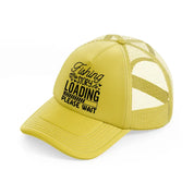 fishing story loading please wait gold trucker hat