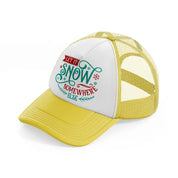 let it snow somewhere else color-yellow-trucker-hat