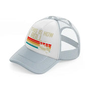 this is how i roll retro grey trucker hat