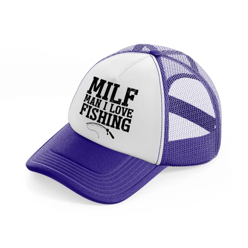 milf man i love fishing quote-purple-trucker-hat