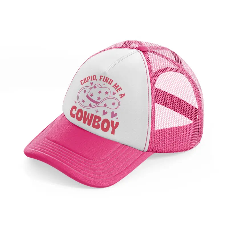 cupid find me a cowboy neon pink trucker hat