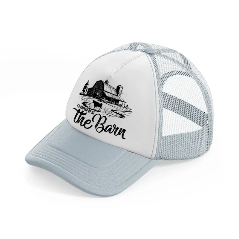 i'd rather be at the barn grey trucker hat