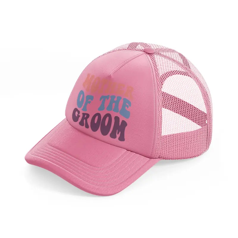 mother of the groom enhanced color pink trucker hat