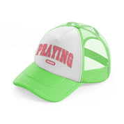 praying mama-lime-green-trucker-hat