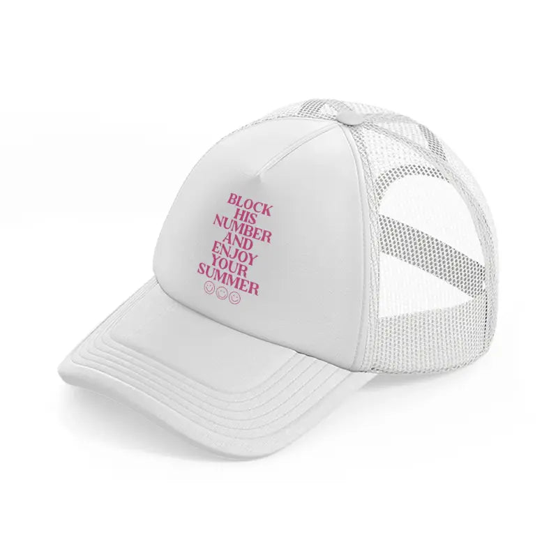 block his number and enjoy your summer quote-white-trucker-hat