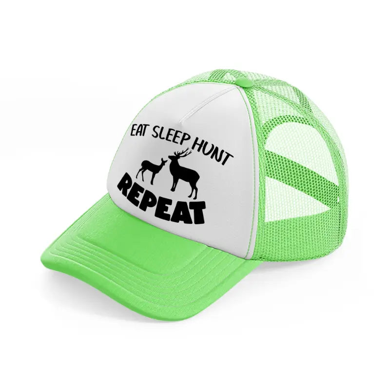 eat sleep hunt repeat deers-lime-green-trucker-hat