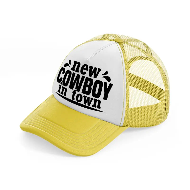 new cowboy in town-yellow-trucker-hat