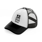 dad love is strong love black and white trucker hat