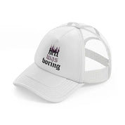 hell was boring white trucker hat