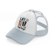 life is better in flip flops-grey-trucker-hat