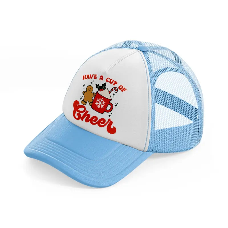 have a cup of cheer-sky-blue-trucker-hat