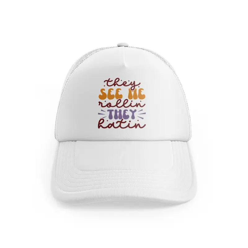 they see me rollin they hatin white trucker hat