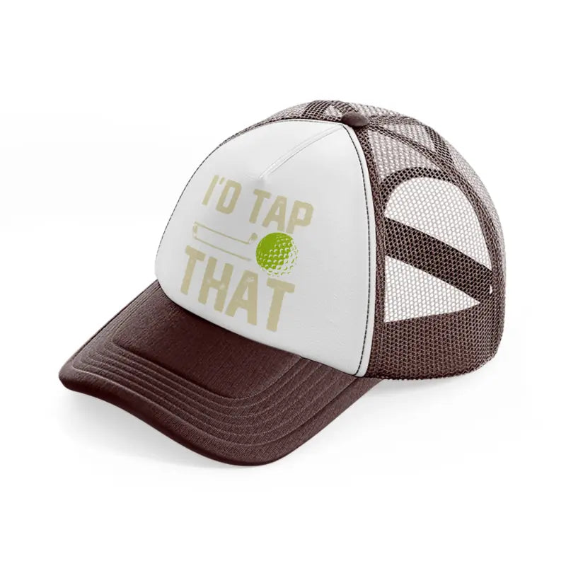 i'd tap that ball-brown-trucker-hat
