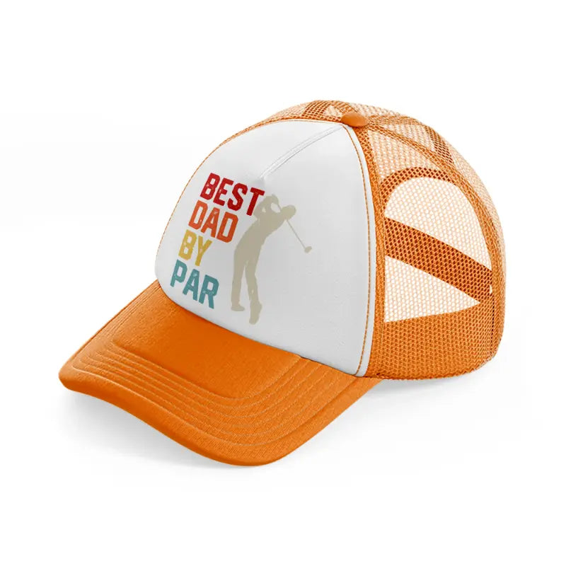 best dad by par colorful-orange-trucker-hat