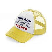 this guy loves his giants-yellow-trucker-hat