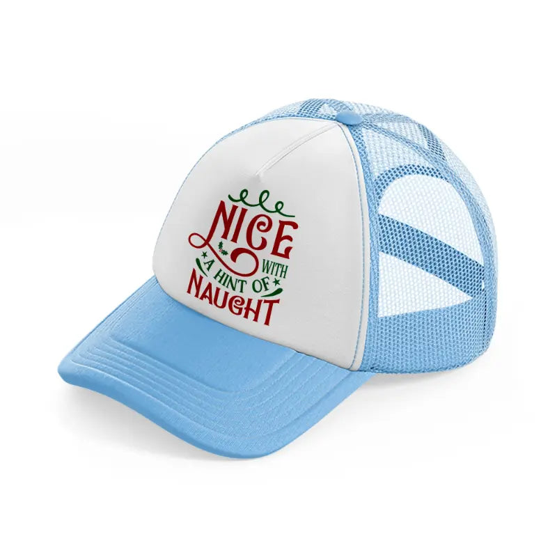 nice with a hint of naught-sky-blue-trucker-hat
