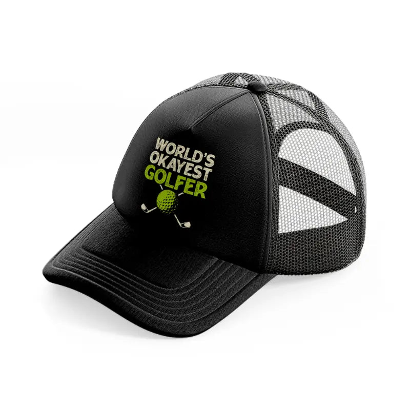 world's okayest golfer black trucker hat