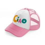 cute ciao-pink-and-white-trucker-hat