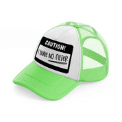 caution! i have no filter-lime-green-trucker-hat