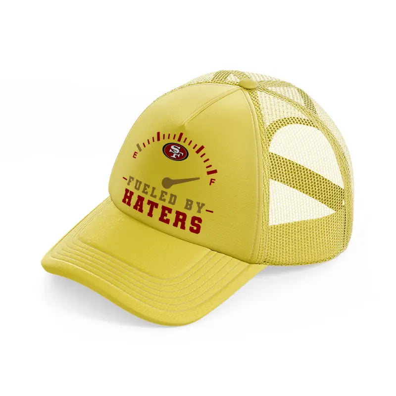 49ers fueled by haters-gold-trucker-hat