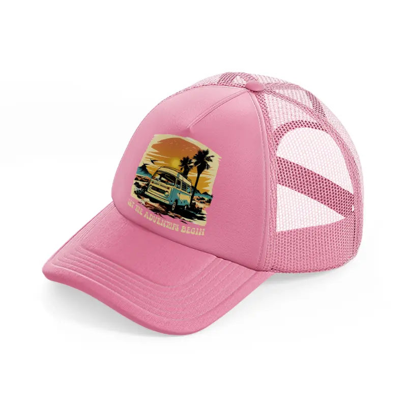let the adventure begin-pink-trucker-hat