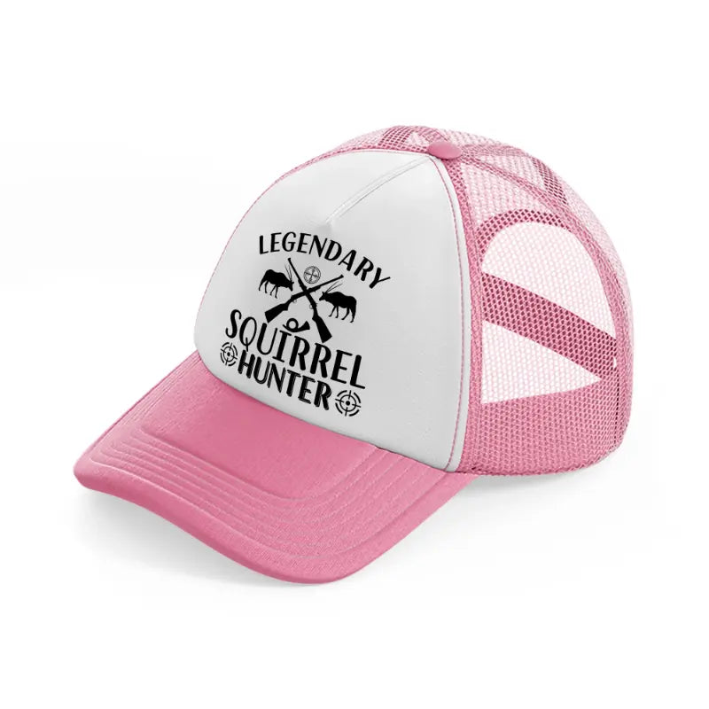 legendary squirrel hunter-pink-and-white-trucker-hat