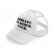 coolest teacher ever-white-trucker-hat
