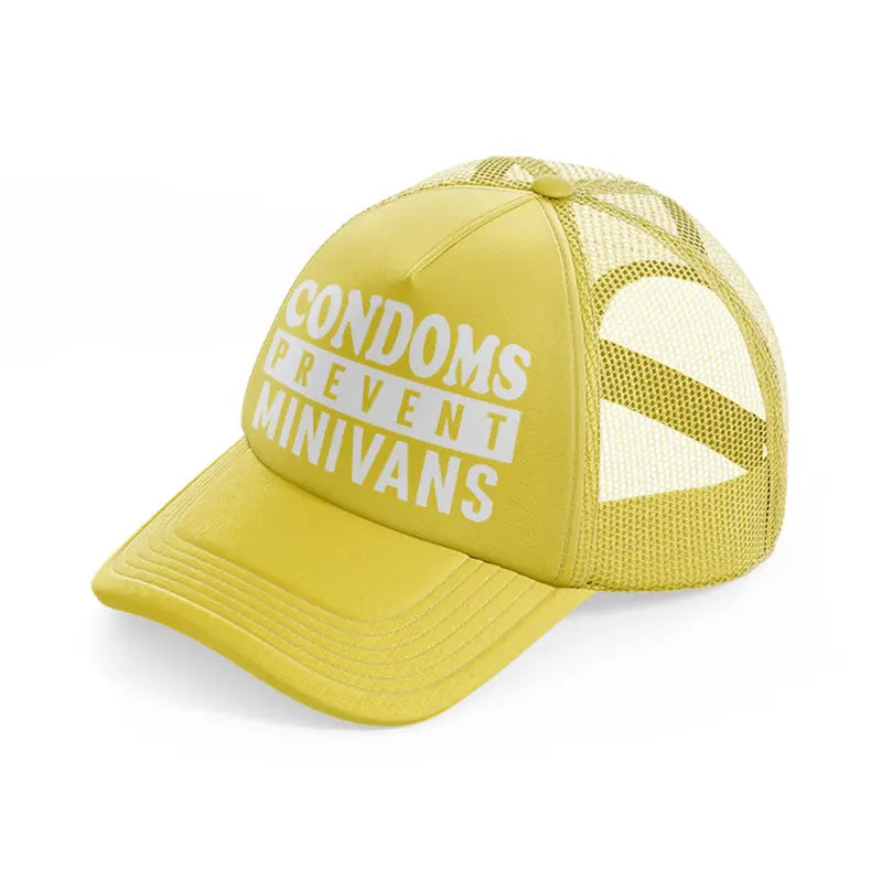 Condoms Prevent Minivans gold Trucker Hat