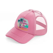 life is better in flip flop-pink-trucker-hat