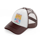 when you can't find the sunshine be the sunshine-brown-trucker-hat