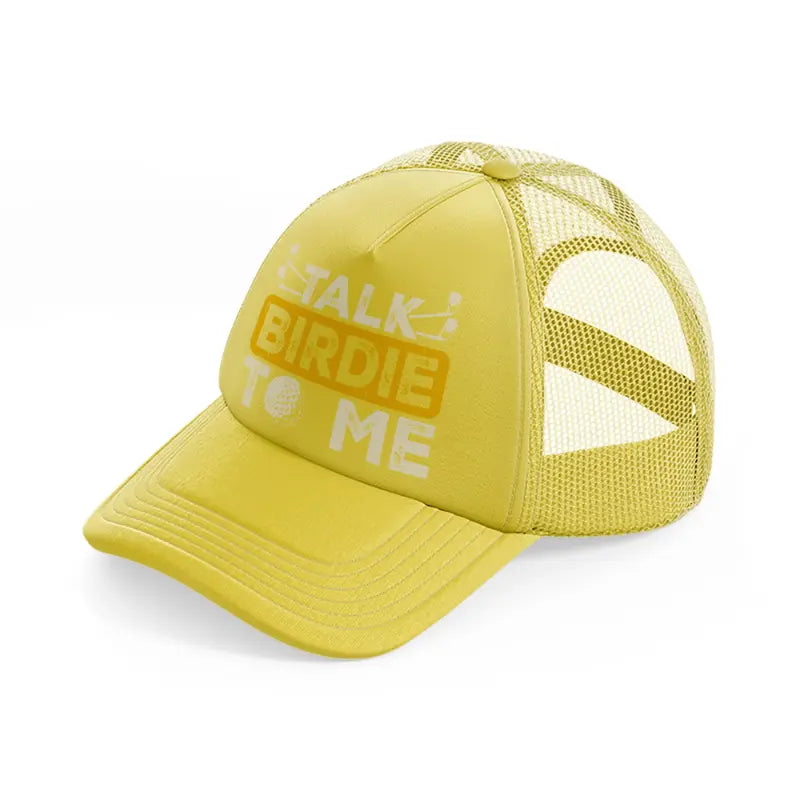 talk birdie to me-gold-trucker-hat