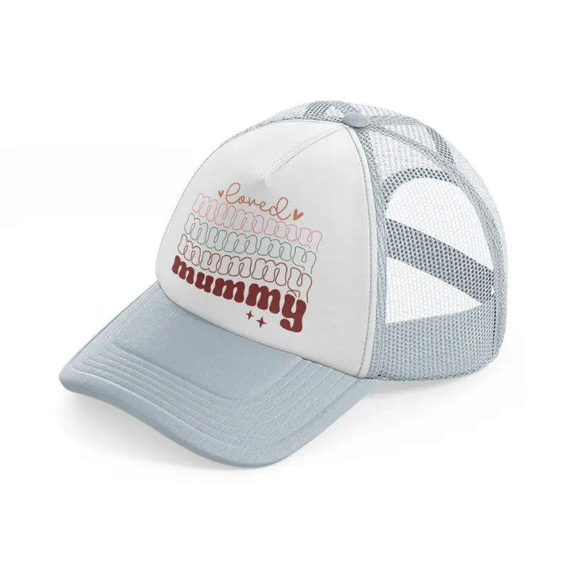 loved mommy-grey-trucker-hat