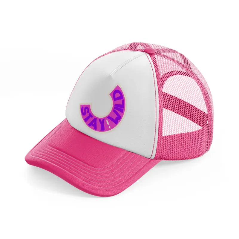 stay! wild-neon-pink-trucker-hat