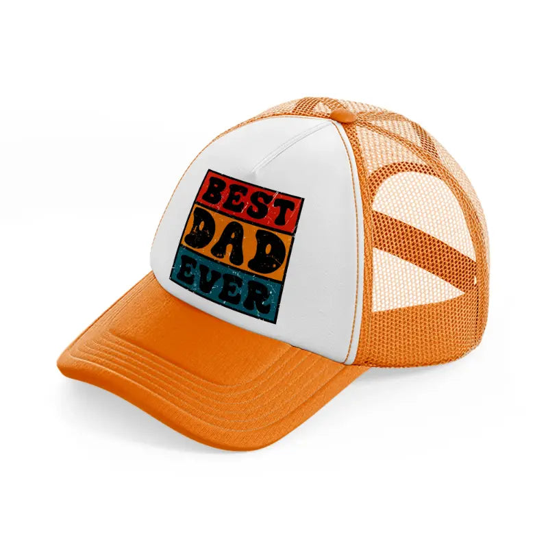 best dad ever orange trucker hat