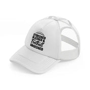 stressed blessed & football obsessed-white-trucker-hat