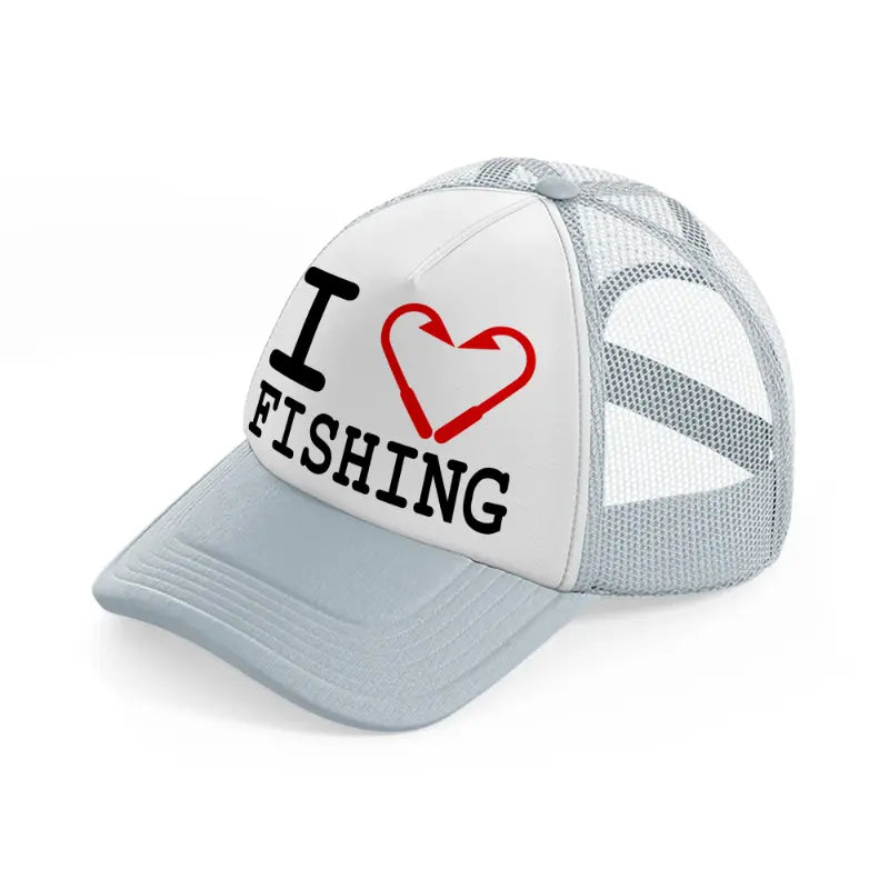 i love fishing grey trucker hat