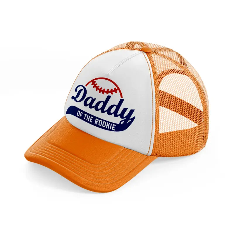 daddy of the rookie orange trucker hat