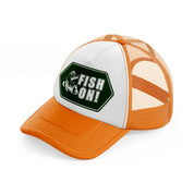 fish on! green-orange-trucker-hat