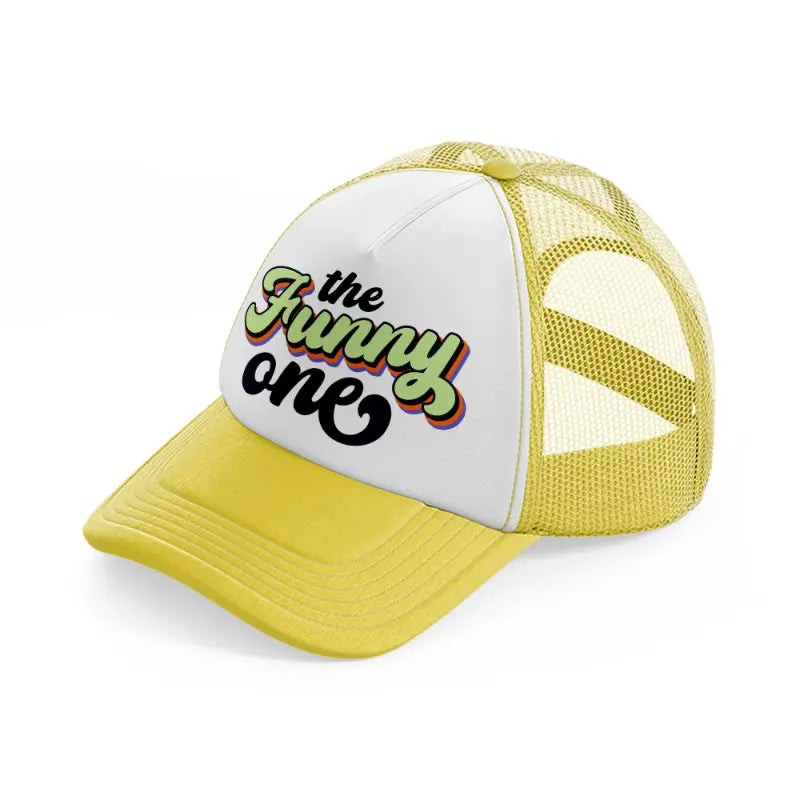 the funny one-yellow-trucker-hat